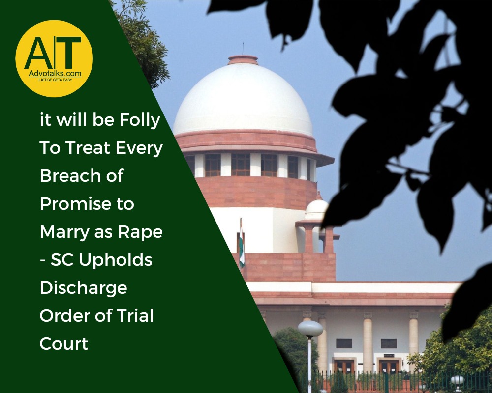 It Will Be Folly To Treat Every Breach Of Promise To Marry As Rape- SC Upholds Discharge Order Of Tr